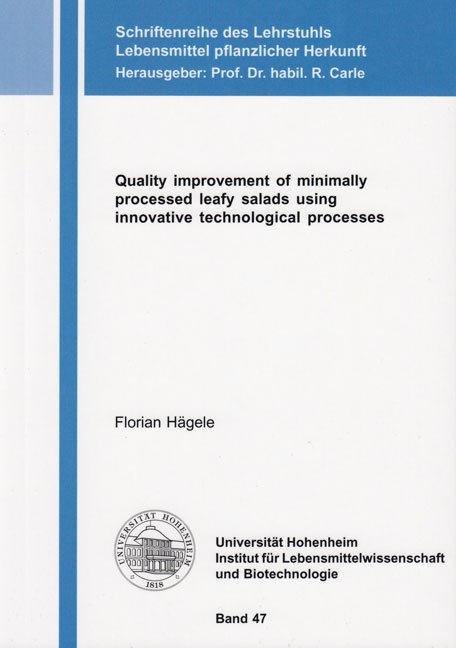 Quality improvement of minimally processed leafy salads using innovative technological processes - Florian H&auml;gele