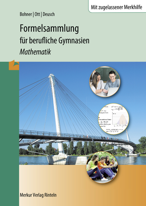 Formelsammlung Mathematik für berufliche Gymnasien, Berufsoberschulen und - Kurt Bohner, Roland Ott, Ronald Deusch