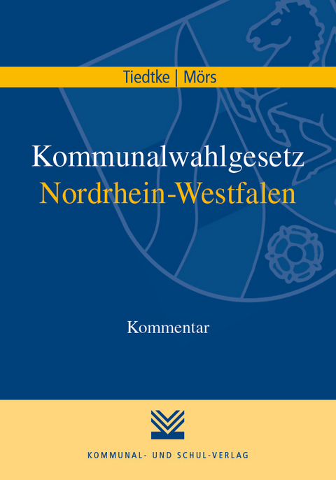 Kommunalwahlgesetz Nordrhein-Westfalen - Markus Tiedtke, Norbert M&ouml;rs