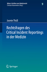 Rechtsfragen des Critical Incident Reportings in der Medizin - Jasmin Th&uuml;&szlig;