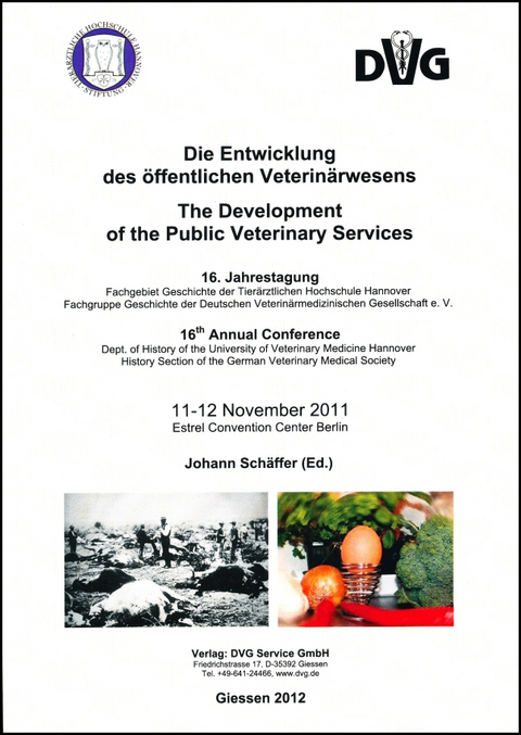 Die Entwicklung des &ouml;ffentlichen Veterin&auml;rwesens - 16. Jahrestagung der DVG-Fachgruppe Geschichte - 