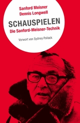 Schauspielen. Die Sanford-Meisner-Technik - Sanford Meisner, Dennis Longwell