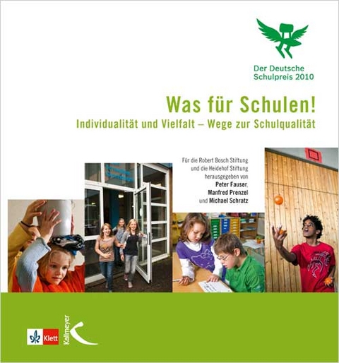 Was f&uuml;r Schulen! Das Buch zum deutschen Schulpreis 2010 - 