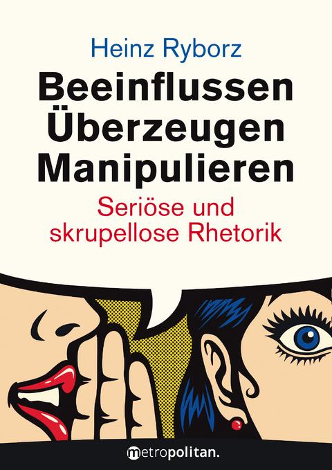 Beeinflussen - &Uuml;berzeugen - Manipulieren - Heinz Ryborz