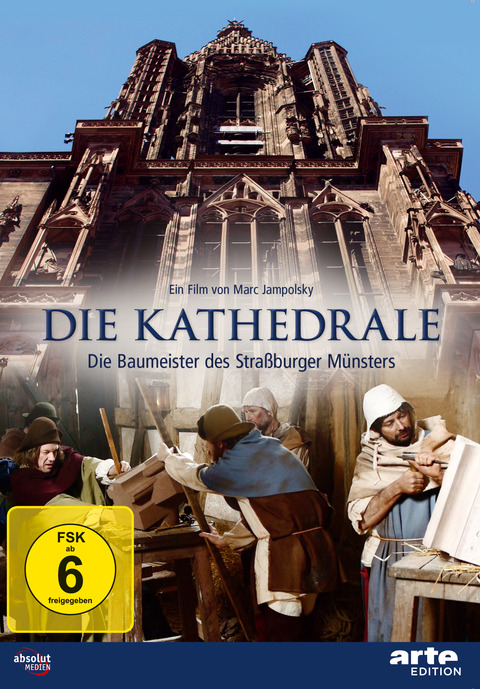 Kathedrale – Die Baumeister des Straßburger Münsters