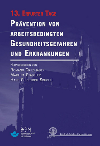 Prävention von arbeitsbedingten Gesundheitsgefahren und Erkrankungen 13