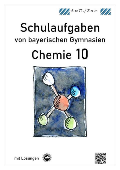 Chemie 10, Schulaufgaben von bayerischen Gymnasien mit L&ouml;sungen - Claus Arndt