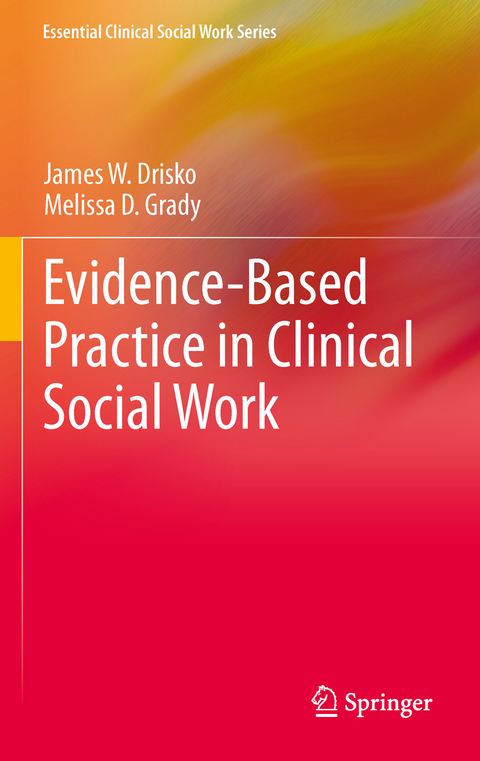 Evidence-Based Practice in Clinical Social Work - James W. Drisko, Melissa D Grady