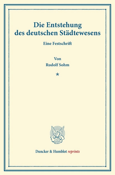 Die Entstehung des deutschen St&auml;dtewesens. - Rudolph Sohm