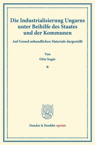Die Industrialisierung Ungarns unter Beihilfe des Staates und der Kommunen.