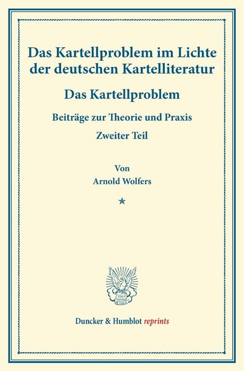 Das Kartellproblem im Lichte der deutschen Kartelliteratur. - Arnold Wolfers