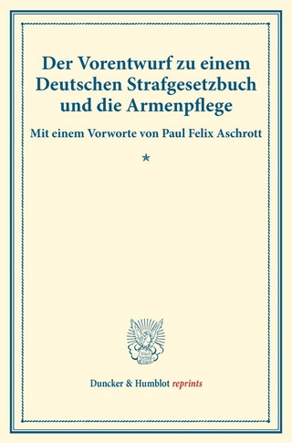 Der Vorentwurf zu einem Deutschen Strafgesetzbuch und die Armenpflege.