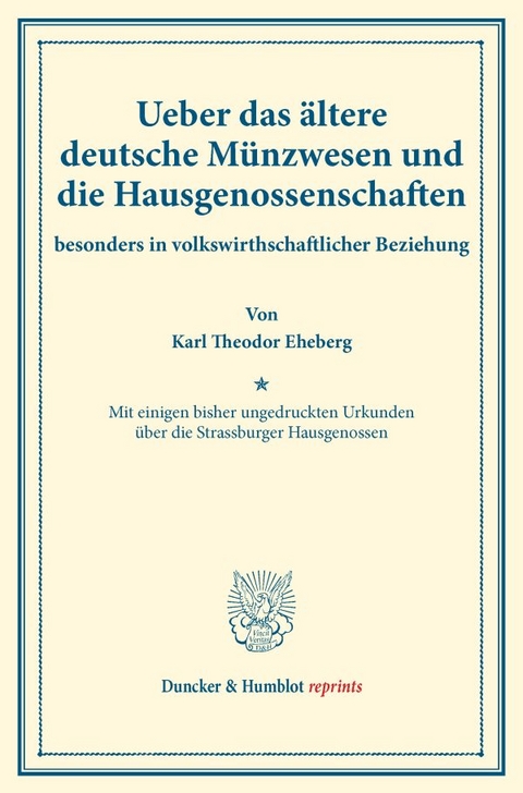 Ueber das &auml;ltere deutsche M&uuml;nzwesen und die Hausgenossenschaften - Karl Theodor Eheberg