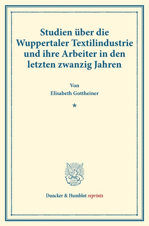 Studien &uuml;ber die Wuppertaler Textilindustrie und ihre Arbeiter in den letzten zwanzig Jahren. - Elisabeth Gottheiner