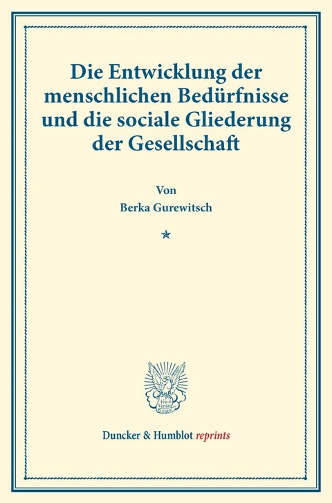 Die Entwicklung der menschlichen Bed&uuml;rfnisse und die sociale Gliederung der Gesellschaft. - Berka Gurewitsch