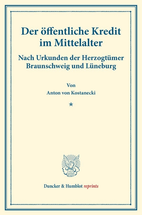 Der &ouml;ffentliche Kredit im Mittelalter. - Anton Von Kostanecki
