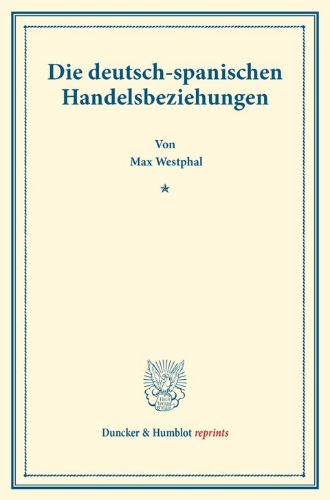 Die deutsch-spanischen Handelsbeziehungen. - Max Westphal