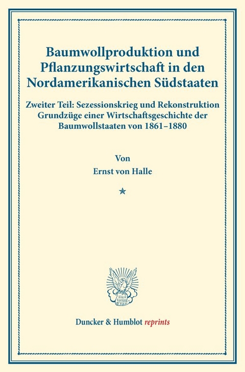 Baumwollproduktion und Pflanzungswirtschaft in den Nordamerikanischen S&uuml;dstaaten. - Ernst von Halle