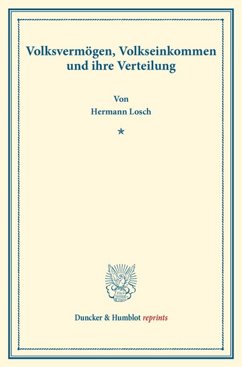 Volksverm&ouml;gen, Volkseinkommen und ihre Verteilung. - Hermann Losch