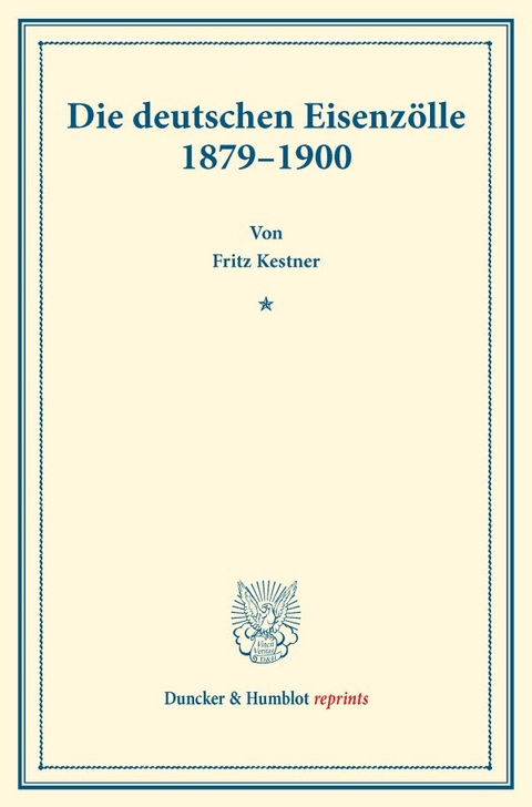 Die deutschen Eisenz&ouml;lle 1879&ndash;1900. - Fritz Kestner