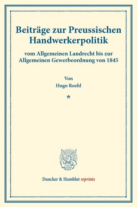Beitr&auml;ge zur Preussischen Handwerkerpolitik - Hugo Roehl