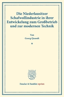 Die Niederlausitzer Schafwollindustrie in ihrer Entwickelung zum Großbetrieb und zur modernen Technik.