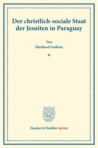 Der christlich-sociale Staat der Jesuiten in Paraguay.