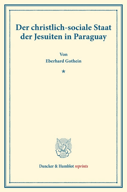 Der christlich-sociale Staat der Jesuiten in Paraguay. - Eberhard Gothein
