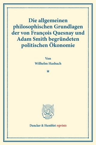 Die allgemeinen philosophischen Grundlagen der von François Quesnay und Adam Smith begründeten politischen Ökonomie.