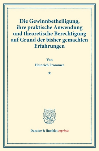 Die Gewinnbetheiligung, ihre praktische Anwendung und theoretische Berechtigung auf Grund der bisher gemachten Erfahrungen.
