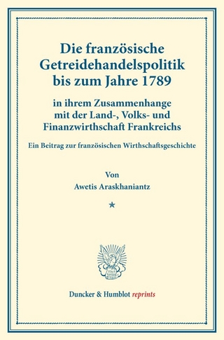 Die französische Getreidehandelspolitik bis zum Jahre 1789