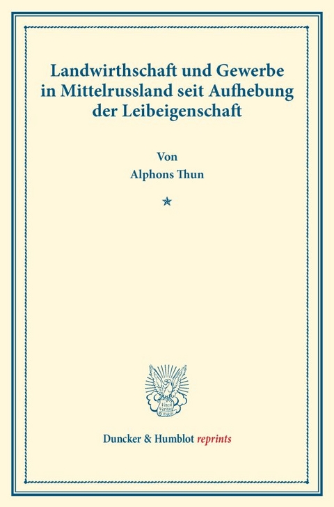 Landwirthschaft und Gewerbe in Mittelrussland seit Aufhebung der Leibeigenschaft. - Alphons Thun