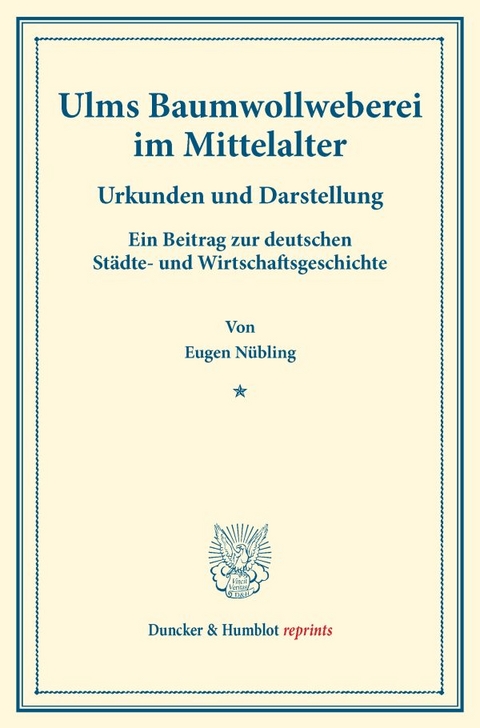 Ulms Baumwollweberei im Mittelalter. - Eugen N&uuml;bling