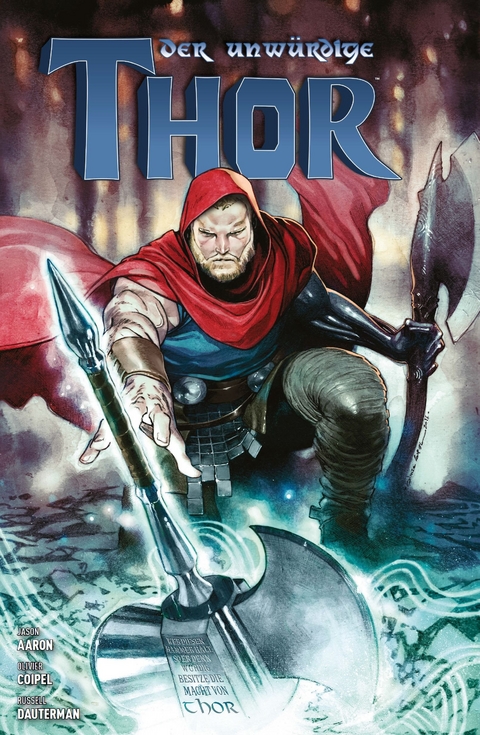 Der unw&uuml;rdige Thor - Jason Aaron, Olivier Coipel, Pascal Alixe, Russell Dauterman, Frazer Irving, Kim Jacinto, Esad Ribic