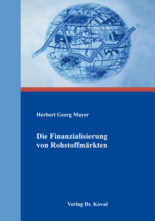 Die Finanzialisierung von Rohstoffmärkten