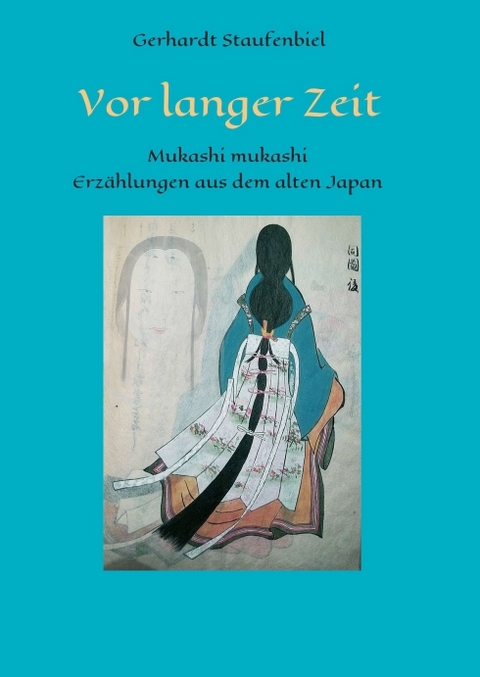 Vor langer Zeit - Mukashi mukashi - Gerhardt Staufenbiel