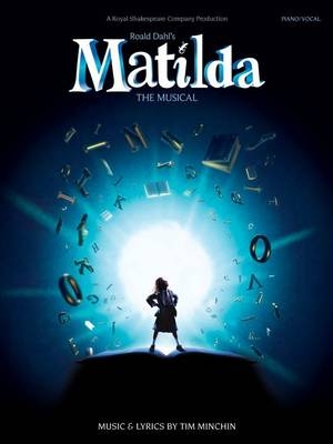 Roald Dahl's Matilda - The Musical - Roald Dahl