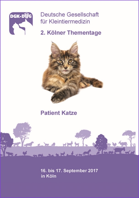 2. Kölner Thementage - Patient Katze - Deutsche Gesellschaft für Kleintiermedizin (DGK-DVG)