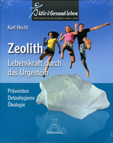 Zeolith - Lebenskraft durch das Urgestein - Karl Hecht