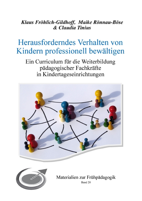 Herausforderndes Verhalten von Kindern professionell begleiten - Klaus Fr&ouml;hlich-Gildhoff, Maike R&ouml;nnau-B&ouml;se, Claudia Tinius