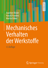 Mechanisches Verhalten der Werkstoffe - Joachim R&ouml;sler, Harald Harders, Martin B&auml;ker