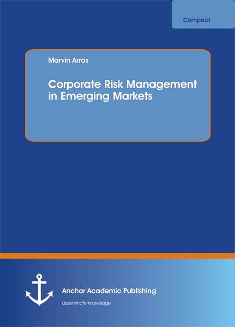 Corporate Risk Management in Emerging Markets - Marvin Arras