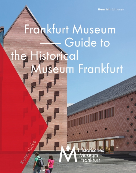 Frankfurt Museum - Guide to the Historical Museum Frankfurt - Dr. Jan Gerchow, Wolfgang Cille&szlig;en