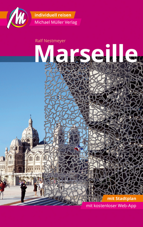 Marseille MM-City Reisef&uuml;hrer Michael M&uuml;ller Verlag - Ralf Nestmeyer
