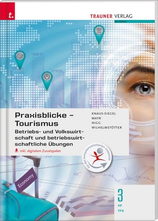 Praxisblicke Tourismus – Betriebs- und Volkswirtschaft 3 HF/TFS inkl. digitalem Zusatzpaket