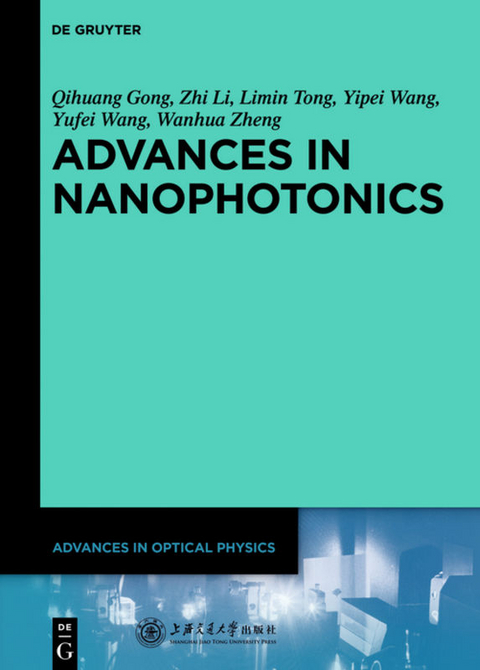 Advances in Nanophotonics - Qihuang Gong, Zhi Li, Limin Tong, Yipei Wang, Yufei Wang, Wanhua Zheng