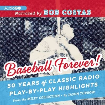 Baseball Forever! - Jason Turbow, John Miley