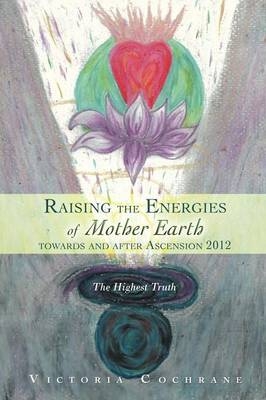 Raising the Energies of Mother Earth Before and After Ascension