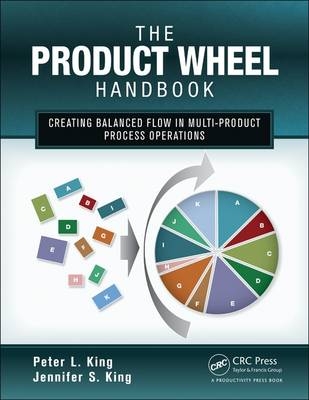 The Product Wheel Handbook - Peter L. King, Jennifer S. King