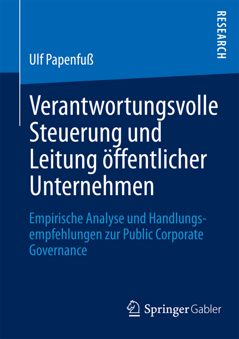 Verantwortungsvolle Steuerung und Leitung &ouml;ffentlicher Unternehmen - Ulf Papenfu&szlig;